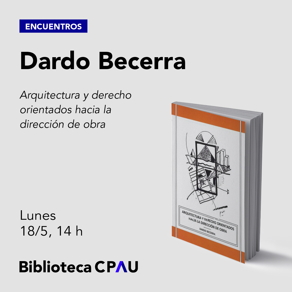 Encuentros en la Biblioteca: Arq. Dardo Becerra, ejercicio profesional 