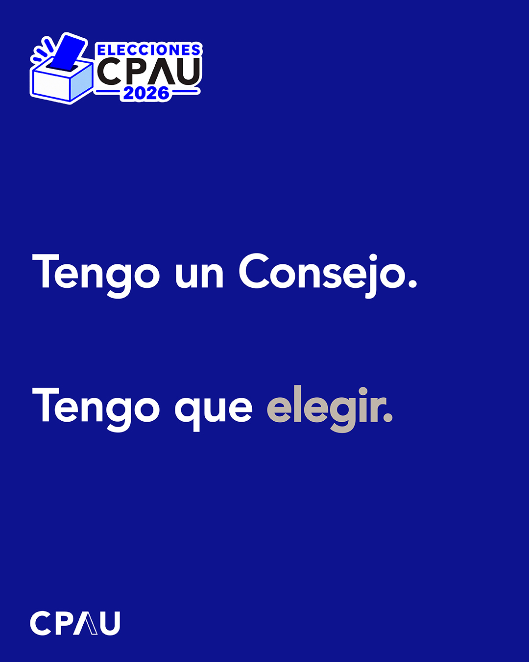 Tengo un Consejo, Tengo que elegir