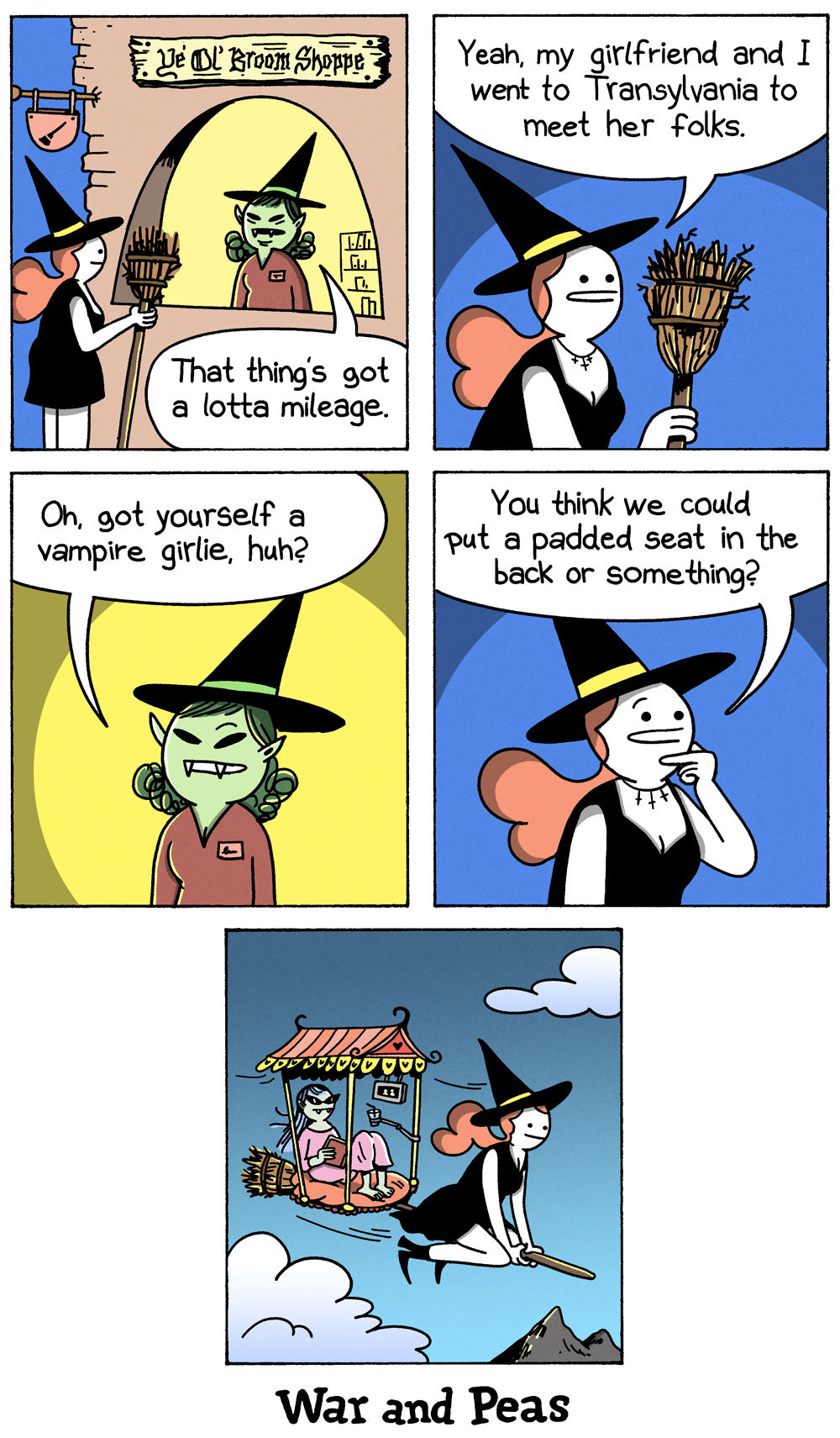 Panel 1: A witch carries her worn-out broom into "Ye Ol' Broom Shoppe," where a green, fanged witch clerk remarks, "That thing's got a lotta mileage." Panel 2: , "Yeah, my girlfriend and I went to Transylvania to meet her folks." Panel 3: The clerk grins, "Oh, got yourself a vampire girlie, huh?" Panel 4: The witch asks, "You think we could put a padded seat in the back or something?" Panel 5: The witch flies through the clouds on her broom, which now has a cozy padded canopy seat on the back wh