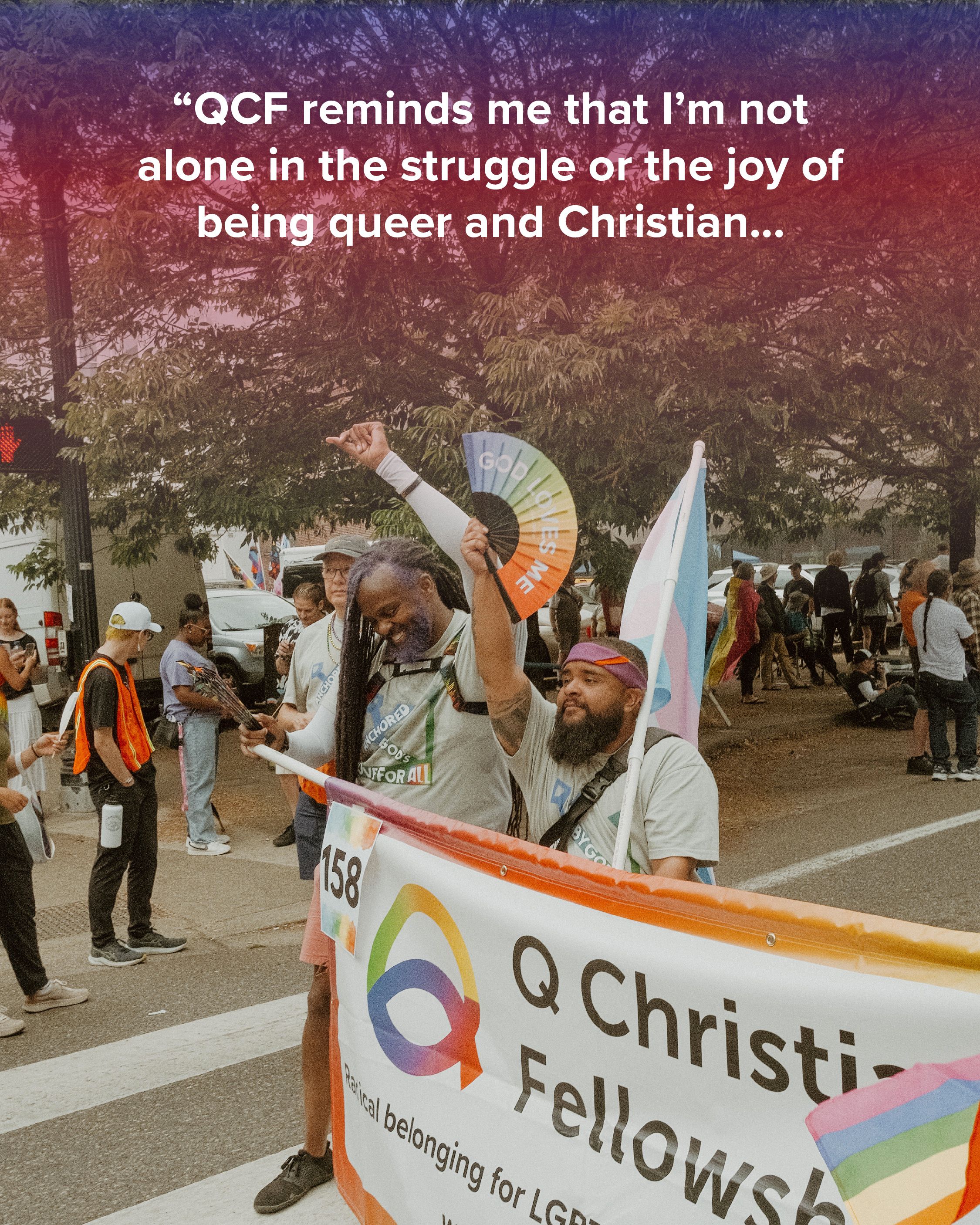 A 3 slideshow graphic with photos of people in community, at various events that QCF has been a part of or hosted with purple and indigo gradients overlaid on top. There is text on top from a community member expressing how QCF has helped them reconcile their faith with their sexuality. The final slide has text on top with our fundraising ask stated above.