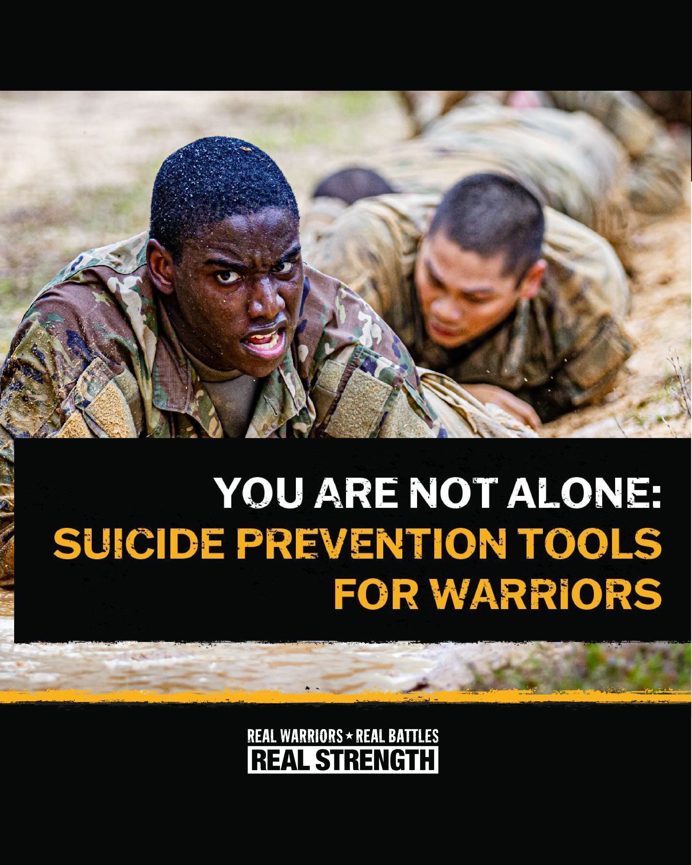 A photo of service members crawling with text that says, "You are not alone: Suicide prevention tools for warriors" with the Real Warriors logo at the bottom.