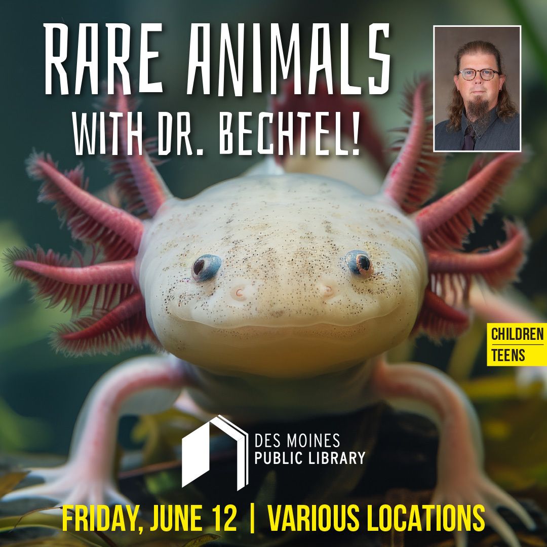 Rare Animals with Dr. Bechtel! 
Friday, June 12
Various locations